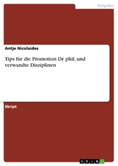 Tips für die Promotion  Dr. phil. und verwandte Disziplinen