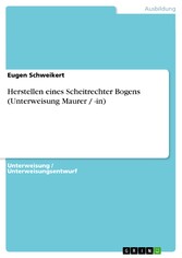 Herstellen eines Scheitrechter Bogens (Unterweisung Maurer / -in)