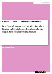 Der Entwicklungsstand der südasiatischen Länder Indien, Pakistan, Bangladesch und Nepal. Eine vergleichende Analyse