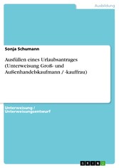 Ausfüllen eines Urlaubsantrages (Unterweisung Groß- und Außenhandelskaufmann / -kauffrau)