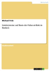 Limitsysteme auf Basis des Value-at-Risk in Banken