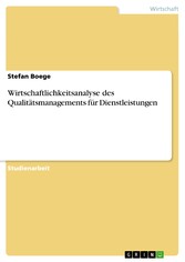 Wirtschaftlichkeitsanalyse des Qualitätsmanagements für Dienstleistungen