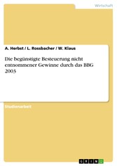 Die begünstigte Besteuerung nicht entnommener Gewinne durch das BBG 2003