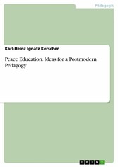 Peace Education. Ideas for a Postmodern Pedagogy