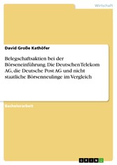 Belegschaftsaktien bei der Börseneinführung. Die Deutschen Telekom AG, die Deutsche Post AG und nicht staatliche Börsenneulinge im Vergleich