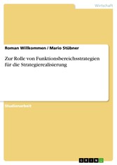 Zur Rolle von Funktionsbereichsstrategien für die Strategierealisierung