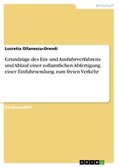 Grundzüge des Ein- und Ausfuhrverfahrens und Ablauf einer zollamtlichen Abfertigung einer Einfuhrsendung zum freien Verkehr