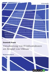 Virtualisierung von IT-Infrastrukturen am Beispiel von VMware