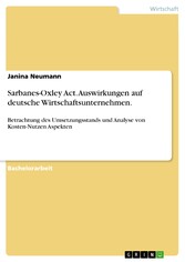 Sarbanes-Oxley Act. Auswirkungen auf deutsche Wirtschaftsunternehmen.