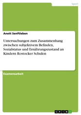 Untersuchungen zum Zusammenhang zwischen subjektivem Befinden, Sozialstatus und Ernährungszustand an Kindern Rostocker Schulen