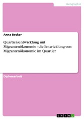 Quartiersentwicklung mit Migrantenökonomie - die Entwicklung von Migrantenökonomie im Quartier