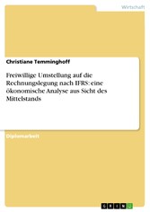 Freiwillige Umstellung auf die Rechnungslegung nach IFRS: eine ökonomische Analyse aus Sicht des Mittelstands