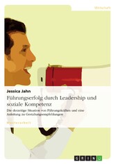 Führungserfolg durch Leadership und soziale Kompetenz