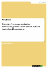 Direct-to-Consumer-Marketing: Entwicklungsstand und Chancen auf dem deutschen Pharmamarkt