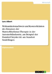 Wirksamkeitsnachweis und Kosten-Relation des Einsatzes der Matrix-Rhythmus-Therapie in der Automobilindustrie, am Beispiel der DaimlerChrysler AG am Standort Sindelfingen