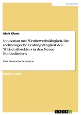 Innovation und Wettbewerbsfähigkeit.  Die technologische Leistungsfähigkeit des Wirtschaftssektors in den Neuen Bundesländern