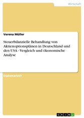 Steuerbilanzielle Behandlung von Aktienoptionsplänen in Deutschland und den USA - Vergleich und ökonomische Analyse