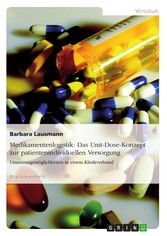 Medikamentenlogistik: Das Unit-Dose-Konzept zur patientenindividuellen Versorgung