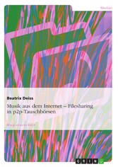 Musik aus dem Internet. Filesharing in p2p-Tauschbörsen