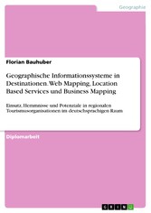 Geographische Informationssysteme in Destinationen. Web Mapping, Location Based Services und Business Mapping