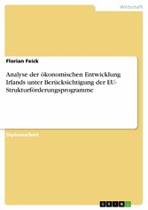 Analyse der ökonomischen Entwicklung Irlands unter  Berücksichtigung der EU- Strukturförderungsprogramme