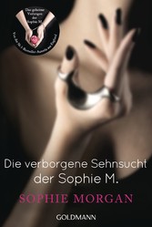 Die verborgene Sehnsucht der Sophie M.