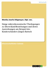 Einige mikroökonomische Überlegungen zu Eltern-Kind-Beziehungen und deren Auswirkungen am Beispiel des Kinderschänders Jürgen Bartsch