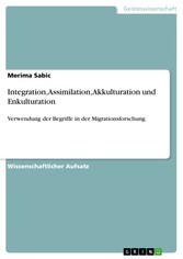 Integration, Assimilation, Akkulturation und Enkulturation