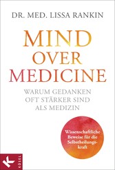 Mind over Medicine - Warum Gedanken oft stärker sind als Medizin