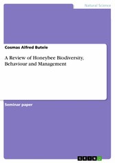 A Review of Honeybee Biodiversity, Behaviour and Management