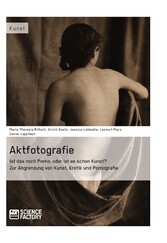 Aktfotografie: Ist das noch Porno, oder ist es schon Kunst?