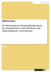 Die Bedeutung der Regionalförderung in der Europäischen Union für kleine und mittelständische Unternehmen