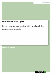 La  estructura y organización escolar de los centros secundaria