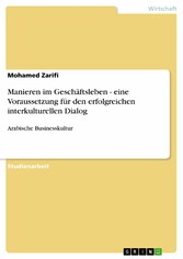 Manieren im Geschäftsleben - eine Voraussetzung für den erfolgreichen interkulturellen Dialog