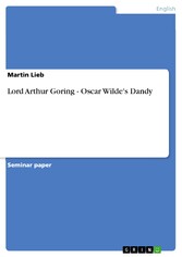 Lord Arthur Goring - Oscar Wilde's Dandy