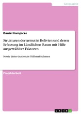 Strukturen der Armut in Bolivien und deren Erfassung im Ländlichen Raum mit Hilfe ausgewählter Faktoren