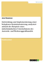 Entwicklung und Implementierung einer beleglosen Kommissionierung, analysiert anhand des Beispiels eines mittelständischen Unternehmens des Autoteile- und Werkzeuggroßhandels