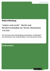 'minne und recht' - Recht und Rechtsverständnis im 'Iwein' Hartmanns von Aue