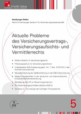 Aktuelle Probleme des Versicherungsvertrags-, Versicherungsaufsichts- und Vermittlerrechts