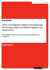 (How) Can Migration Matter? Zuwanderung als Strategie gegen Fachkräfteengpässe bei Ingenieuren