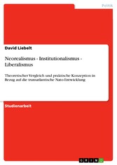 Neorealismus - Institutionalismus - Liberalismus