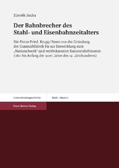 Der Bahnbrecher des Stahl- und Eisenbahnzeitalters