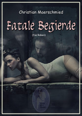 Fatale Begierde