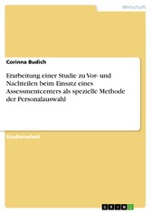 Erarbeitung einer Studie zu Vor- und Nachteilen beim Einsatz eines Assessmentcenters als spezielle Methode der Personalauswahl