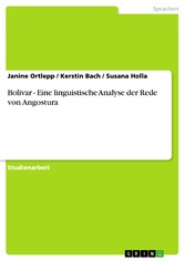 Bolivar - Eine linguistische Analyse der Rede von Angostura