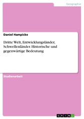 Dritte Welt, Entwicklungsländer, Schwellenländer. Historische und gegenwärtige Bedeutung