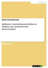 Kollusives Unternehmensverhalten in Märkten mit asymmetrischer Kostenstruktur