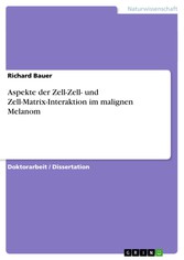 Aspekte der Zell-Zell- und Zell-Matrix-Interaktion im malignen Melanom