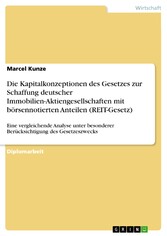 Die Kapitalkonzeptionen des Gesetzes zur Schaffung deutscher Immobilien-Aktiengesellschaften mit börsennotierten Anteilen (REIT-Gesetz)