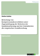 Bewertung von Kompetenzanalyseverfahren unter Zugrundelegung der Kriterien der Qualitätssicherung und der Gütekriterien der empirischen Sozialforschung